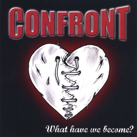Confront - What Have We Become?
